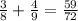 \frac{3}{8} + \frac{4}{9} = \frac{59}{72}