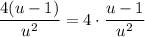 \displaystyle \frac{4(u-1)}{u^2}=4\cdot \frac{u-1}{u^2}