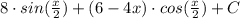 8\cdot sin(\frac{x}{2}) +(6-4x)\cdot cos(\frac{x}{2}) + C