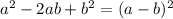 a^{2} -2ab+b^{2} = (a-b)^{2}