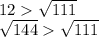 12 \sqrt{111}\\\sqrt{144} \sqrt{111}