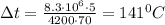 \Delta t=\frac{8.3\cdot10^6\cdot5}{4200\cdot 70} =141^0C