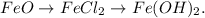 FeO \rightarrow FeCl_{2} \rightarrow Fe(OH)_{2} .