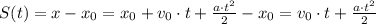 S(t)=x-x_0=x_0+v_0\cdot t+\frac{a\cdot t^2}{2}-x_0=v_0\cdot t+\frac{a\cdot t^2}{2}