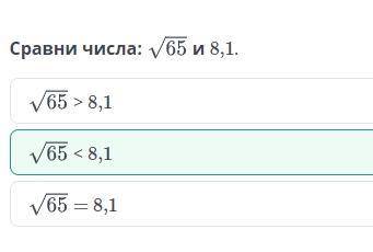 Сравни числа:корень 65и 8,1​