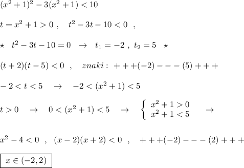 (x^2+1)^2-3(x^2+1)0\ ,\ \ \ t^2-3t-10