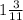 1 \frac{3}{11}