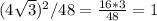 (4\sqrt{3})^2 / 48 = \frac{16 * 3}{48} = 1