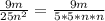 \frac{9m}{25n^{2} } = \frac{9m}{5*5*n*n }