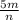 \frac{5m}{n}