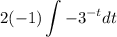 2(-1)\displaystyle\int -3^{-t}dt