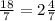 \frac{18}{7} = 2 \frac{4}{7}