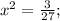 x^{2}=\frac{3}{27};