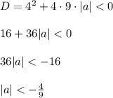 D=4^2+4\cdot9\cdot |a|