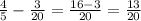 \frac{4}{5}-\frac{3}{20}=\frac{16-3}{20}=\frac{13}{20}