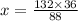 x = \frac{132 \times 36}{88}