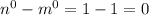 n {}^{0} - m {}^{0} = 1 - 1 = 0