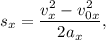 s_{x} = \dfrac{v_{x}^{2} - v_{0x}^{2}}{2a_{x}},