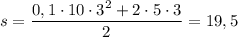 s = \dfrac{0,1 \cdot 10 \cdot 3^{2} + 2 \cdot 5 \cdot 3}{2} = 19,5