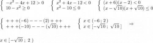 \left\{\begin{array}{l}-x^2-4x+120\\10-x^2\geq 0\end{array}\right\ \ \left\{\begin{array}{l}x^2+4x-12