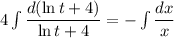 4\int\dfrac{d(\ln t+4)}{\ln t+4} =-\int\dfrac{dx}{x}