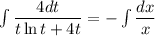 \int\dfrac{4dt}{t\ln t+4t} =-\int\dfrac{dx}{x}