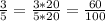 \frac{3}{5} = \frac{3 * 20}{5 * 20} = \frac{60}{100}