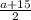 \frac{a+15}{2}