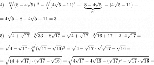 4)\ \ \sqrt[12]{(8-4\sqrt5)^{12}}-\sqrt[5]{(4\sqrt5-11)^5}=|\underbrace {8-4\sqrt5}_{