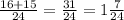 \frac{16 + 15}{24} = \frac{31}{24} = 1 \frac{7}{24}