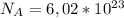 N_{A} = 6,02*10^{23}