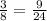 \frac{3}{8} = \frac{9}{24}