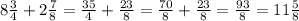 8 \frac{3}{4} + 2 \frac{7}{8} = \frac{35}{4} + \frac{23}{8} = \frac{70}{8} + \frac{23}{8} = \frac{93}{8} = 11 \frac{5}{8}