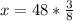 x= 48 *\frac{3}{8}