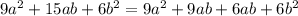 9a^{2}+15ab+6b^2=9a^{2}+9ab+6ab+6b^2