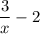 \displaystyle \frac{3}{x}-2