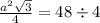 \frac{ {a}^{2} \sqrt{3} }{4} = 48 \div 4