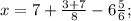 x=7+\frac{3+7}{8}-6\frac{5}{6};