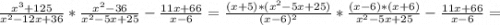 \frac{x^3+125}{x^2-12x+36} * \frac{x^2-36}{x^2-5x+25} - \frac{11x+66}{x-6} =\frac{(x+5)*(x^2-5x+25)}{(x-6)^2} * \frac{(x-6)*(x+6)}{x^2-5x+25} - \frac{11x+66}{x-6} =