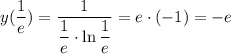 y(\dfrac1e)=\dfrac1{\dfrac1e\cdot\ln\dfrac1e}=e\cdot(-1)=-e