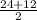 \frac{24+12}{2}