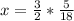 x=\frac{3}{2} *\frac{5}{18}