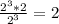 \frac{2^3 * 2}{2^3} = 2