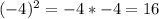 (-4)^2=-4*-4=16