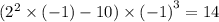 ( {2}^{2} \times ( - 1) - 10) \times {(- 1)}^{3} = 14