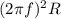 (2\pi f)^{2} R