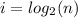 i = log_{2}(n)