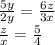 \frac{5y}{2y} = \frac{6z}{3x} \\\frac{z}{x} = \frac{5}{4} \\