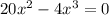 20x^2-4x^3=0