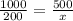 \frac{1000}{200} =\frac{500}{x}